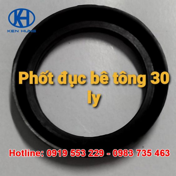 Phốt đục bê tông 30ly